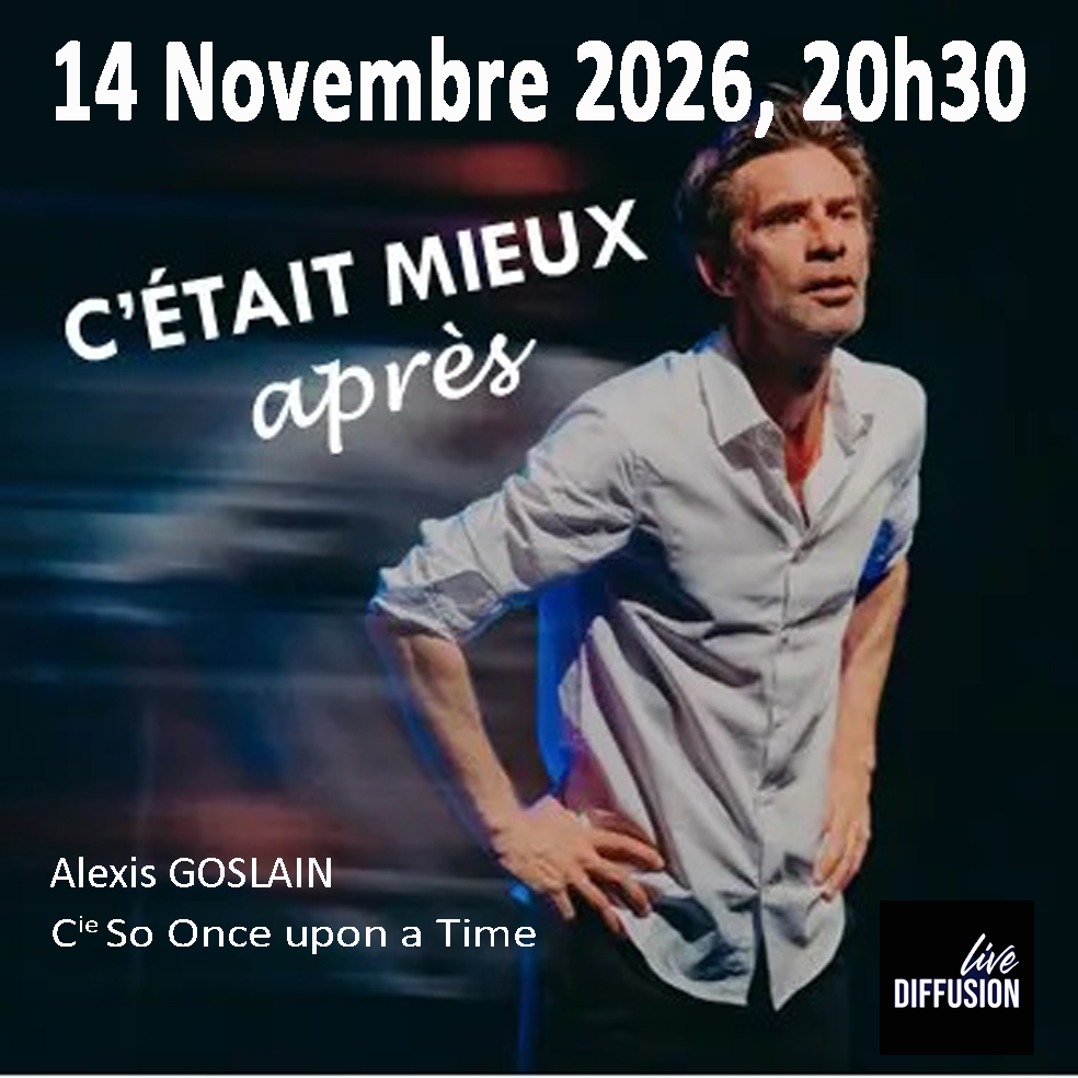 « C&rsquo; ETAIT MIEUX APRES » SAMEDI 14 NOVEMBRE, 20H30
