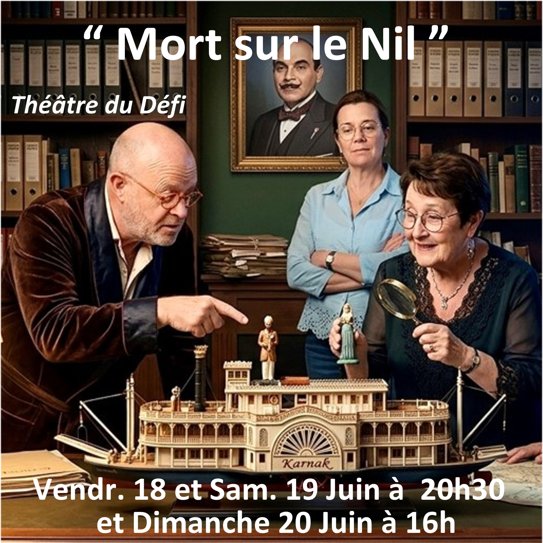 Les 18, 19 et 20 JUIN 2027,20h30: « MORT SUR LE NIL »
